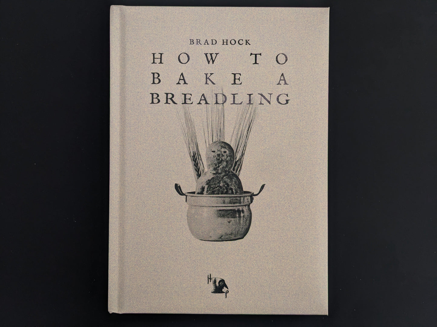 Front cover of How to Bake a Breadling by Brad Hock – limited edition Hollow Press lore game book