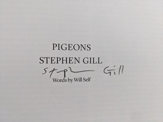 Signed title page of Pigeons by Stephen Gill with dedication and reference to Will Self.
