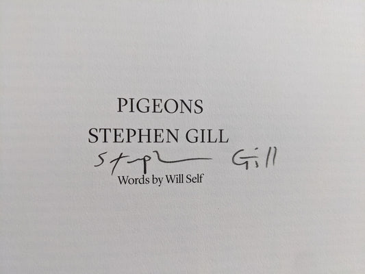 Signed title page of Pigeons by Stephen Gill, with a dedication and Will Self credit.