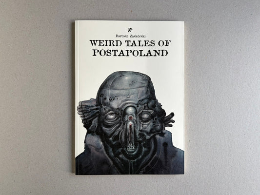 Weird Tales of Postapoland – Bartosz Zaskòrski