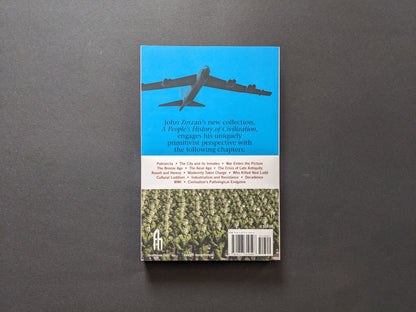 Back cover of A People’s History of Civilization by John Zerzan – chapter list and artwork with bomber plane and soldier crowd