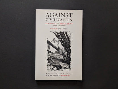 Front cover of the book Against Civilization featuring industrial ruins and a wolf - Against Civilization – Edited by John Zerzan - Lokator100