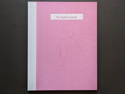 Front cover of "Flowers Drink the River" by Pia‑Paulina Guilmoth, featuring a delicate spiderweb design on pink paper