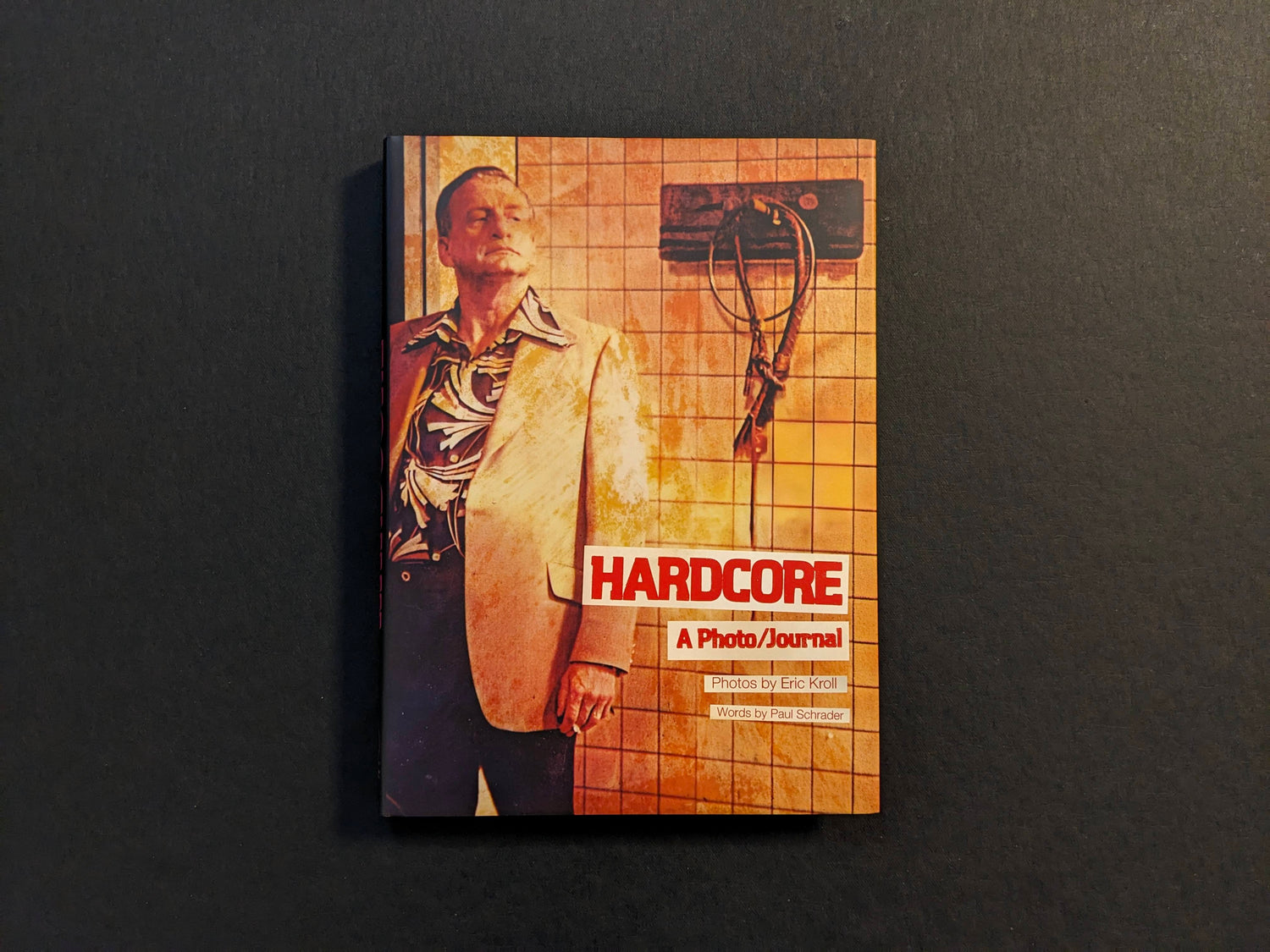 Front dust jacket of “HARDCORE: A Photo/Journal” by Eric Kroll (Timeless Edition).
