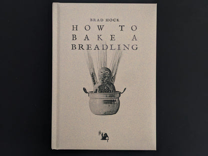 Front cover of How to Bake a Breadling by Brad Hock – limited edition Hollow Press lore game book
