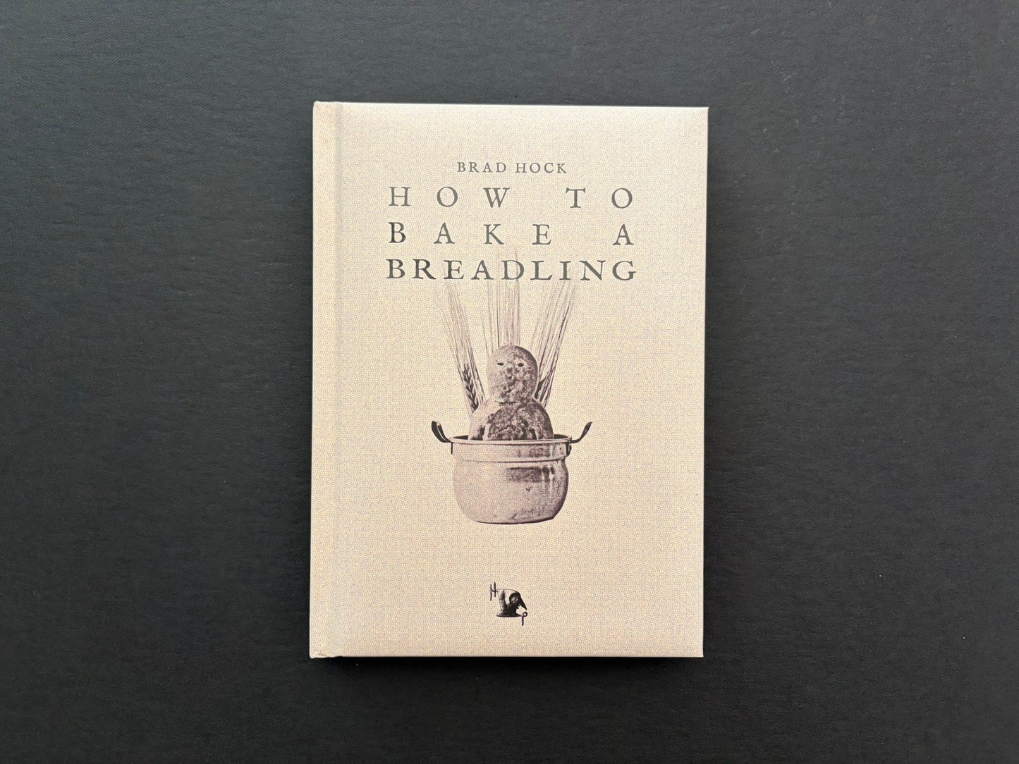 Front cover of How to Bake a Breadling by Brad Hock, a Hollow Press lore game book