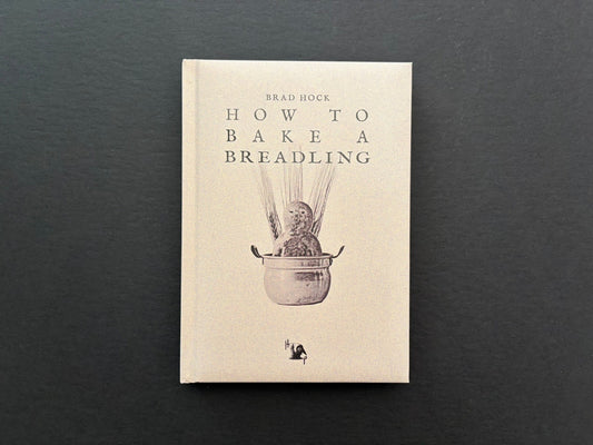 Front cover of How to Bake a Breadling by Brad Hock, a Hollow Press lore game book