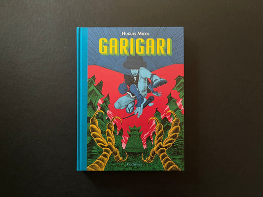 Hugues Micol – GariGari hardcover front cover on a black background, with a blue spine and a bright red and green samurai scene.