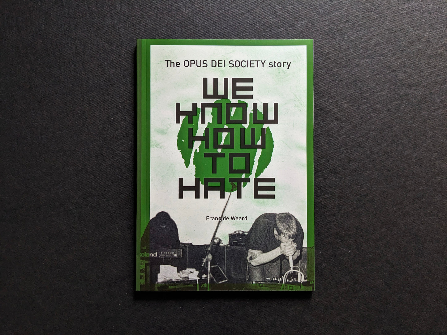 Front cover of We Know How To Hate: The Opus Dei Society Story by Frans de Waard.