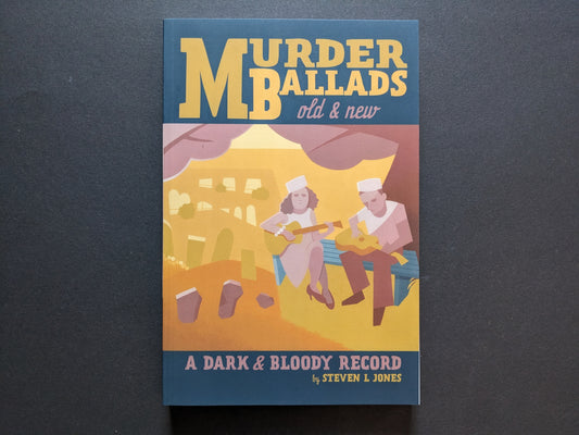 Front cover of Murder Ballads Old & New by Steven L. Jones, showing an illustrated scene of two musicians in a graveyard.