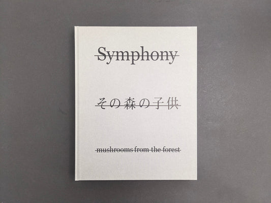 Front cover of Symphony – mushrooms from the forest by Takashi Homma with title and Japanese script
