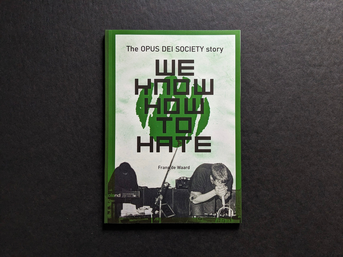 Front cover of We Know How To Hate – the Opus Dei Society Story by Frans de Waard.