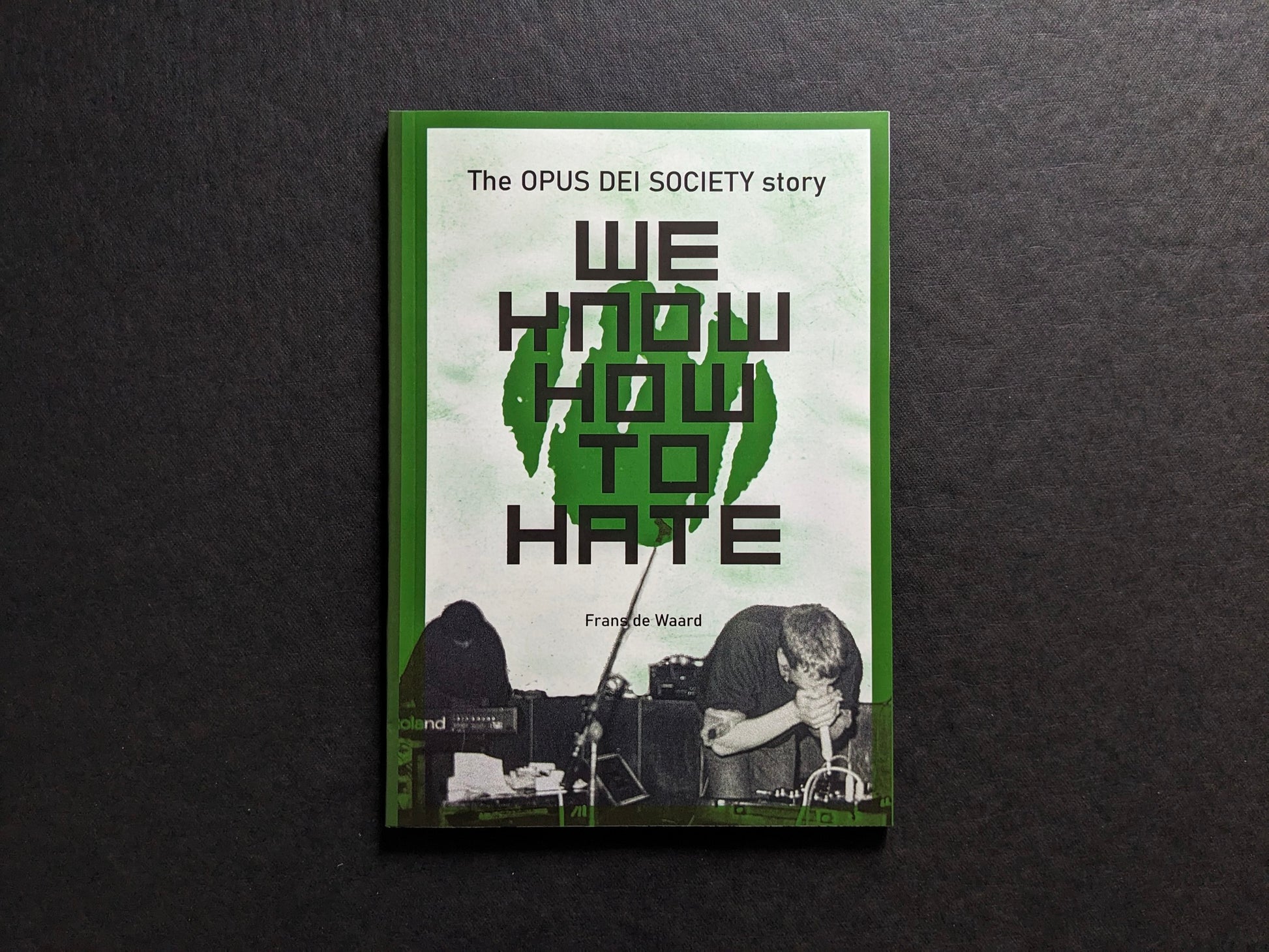 Front cover of We Know How To Hate – the Opus Dei Society Story by Frans de Waard.