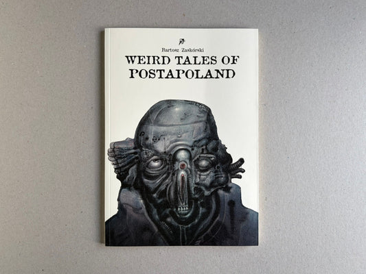 Weird Tales of Postapoland front cover with the title above a large grotesque head.