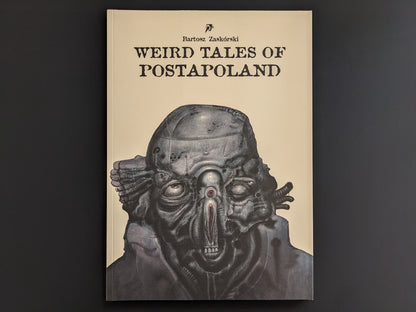 Cover of Weird Tales of Postapoland by Bartosz Zaskòrski featuring a grotesque cyborg head illustration.